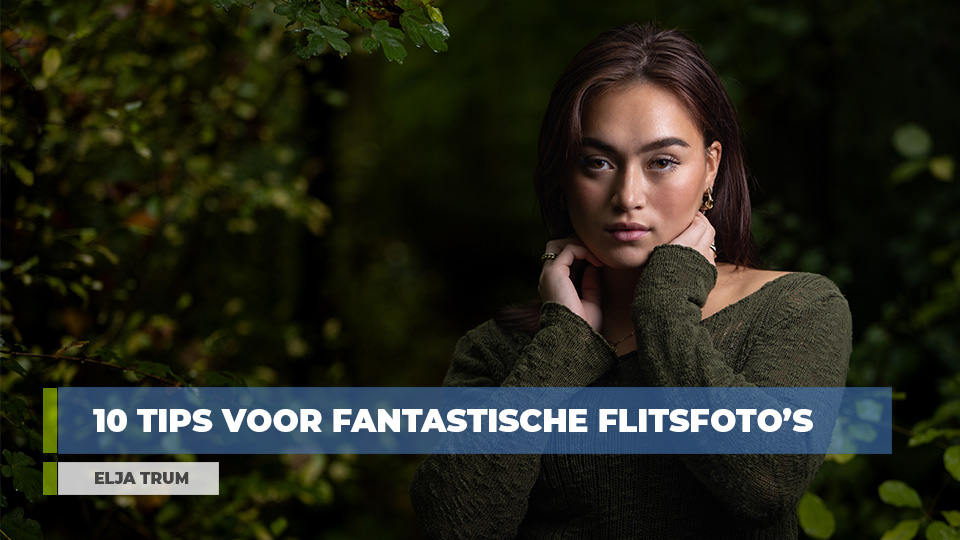 10 Tips voor Fantastische Flitsfoto's 10 Tips voor Fantastische Flitsfoto's