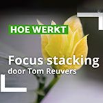 Hoe werkt Focus Stacking?